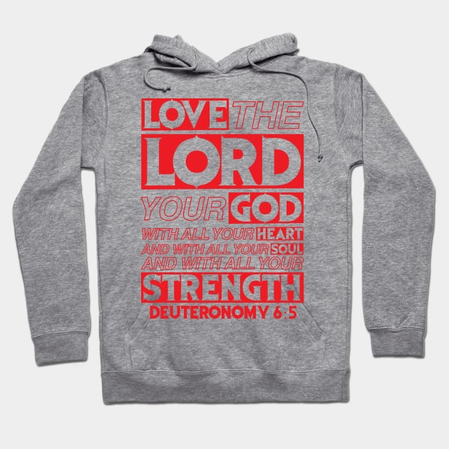 Deuteronomy 6:5 Hoodie by Plushism